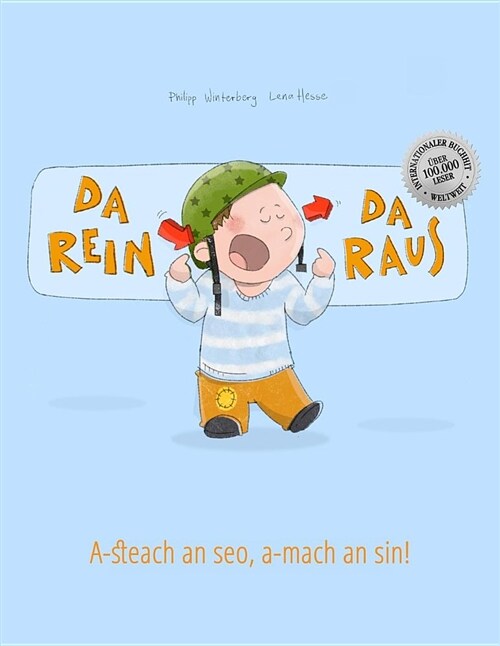 Da rein, da raus! A-steach an seo, a-mach an sin!: Kinderbuch Deutsch-Schottisch/Schottisches-G?isch (bilingual/zweisprachig) (Paperback)