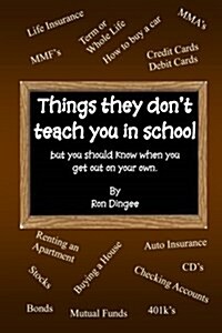 Things They Dont Teach You in School: But You Should Know When You Get Out on Your Own. (Paperback)