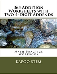 365 Addition Worksheets with Two 4-Digit Addends: Math Practice Workbook (Paperback)