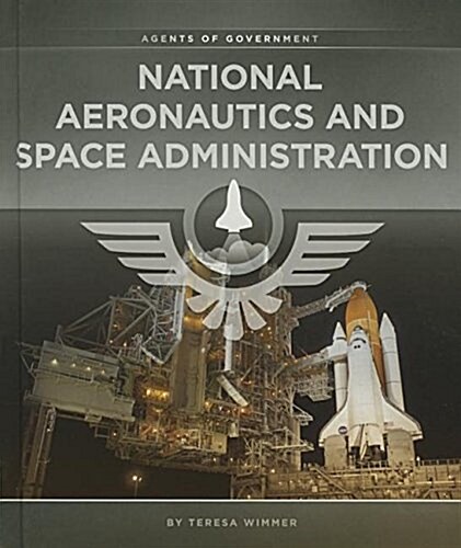 National Aeronautics and Space Administration (Library Binding)