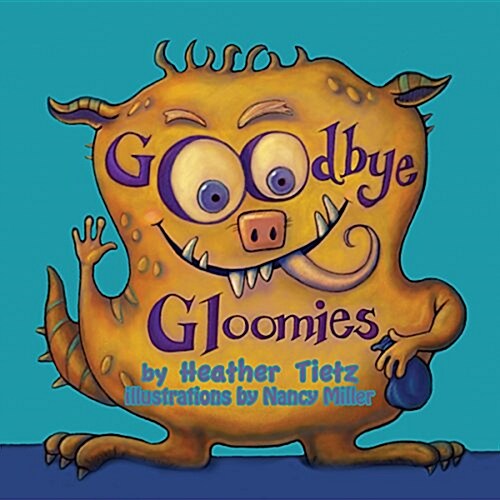 Goodbye Gloomies (Hardcover)