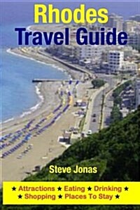 Rhodes Travel Guide: Attractions, Eating, Drinking, Shopping & Places to Stay (Paperback)