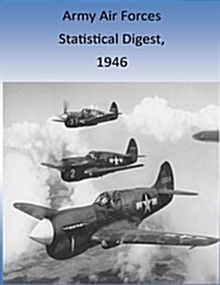 Army Air Forces Statistical Digest, 1946 (Paperback)