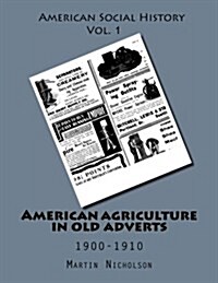 American Agriculture in Old Adverts: 1900-1910 (Paperback)