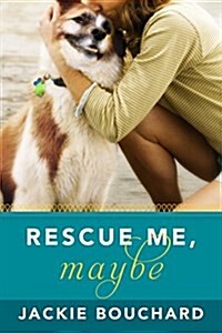Rescue Me, Maybe (Paperback)