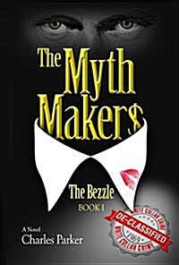 The Mythmakers: The Bezzle: The Mythmakers, Book One (Hardcover)