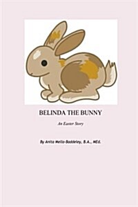 Belinda the Bunny: An Easter Story (Paperback)