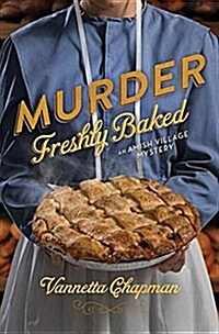 Murder Freshly Baked: An Amish Village Mystery (Library Binding)