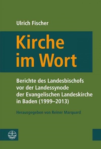 Kirche Im Wort: Berichte Von Der Landessynode Der Evangelischen Landeskirche in Baden (1999-2013) (Paperback)