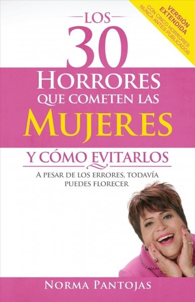 Los 30 Horrores Que Cometen Las Mujeres Y C?o Evitarlos: A Pesar de Los Errores, Todav? Puedes Florecer (Paperback, Spanish Languag)