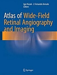 Atlas of Wide-Field Retinal Angiography and Imaging (Hardcover, 2016)