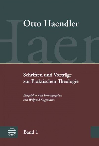 Schriften Und Vortrage Zur Praktischen Theologie (Ohpth): Bd. 1: Praktische Theologie. Grundriss, Aufsatze Und Vortrage (Hardcover)