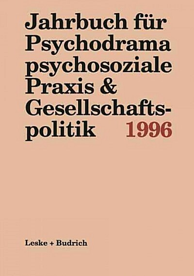 Jahrbuch F? Psychodrama Psychosoziale Praxis & Gesellschaftspolitik 1996 (Paperback, Softcover Repri)