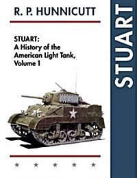 Stuart: A History of the American Light Tank, Vol. 1 (Paperback, Reprint)