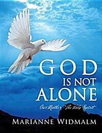 God Is Not Alone: Our Mother, the Holy Spirit (Paperback)