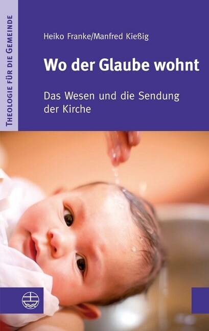 Wo Der Glaube Wohnt: Das Wesen Und Die Sendung Der Kirche (Paperback)