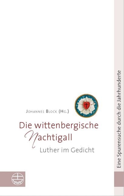 Die Wittenbergische Nachtigall: Luther Im Gedicht (Hardcover)