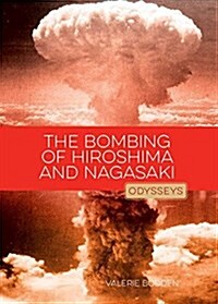 The Bombing of Hiroshima & Nagasaki (Library Binding)