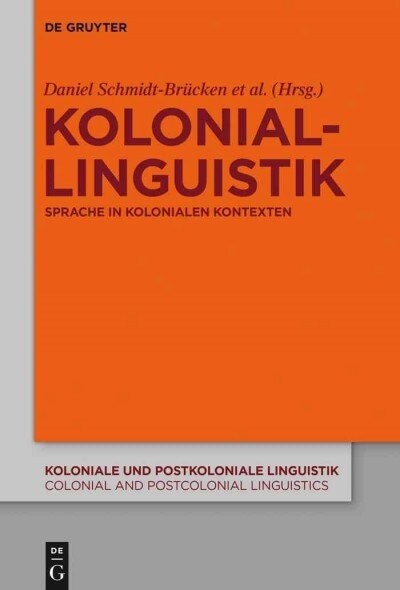 Koloniallinguistik: Sprache in Kolonialen Kontexten (Hardcover)