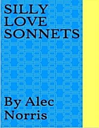 Silly Love Sonnets (Paperback)