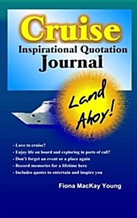 Cruise Inspirational Quotation Journal: Land Ahoy! (Paperback)