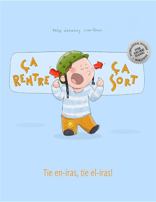 ? rentre, ? sort ! Tie en-iras, tie el-iras!: Un livre dimages pour les enfants (Edition bilingue fran?is-esperanto) (Paperback)