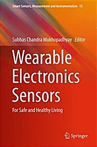 Wearable Electronics Sensors: For Safe and Healthy Living (Hardcover, 2015)