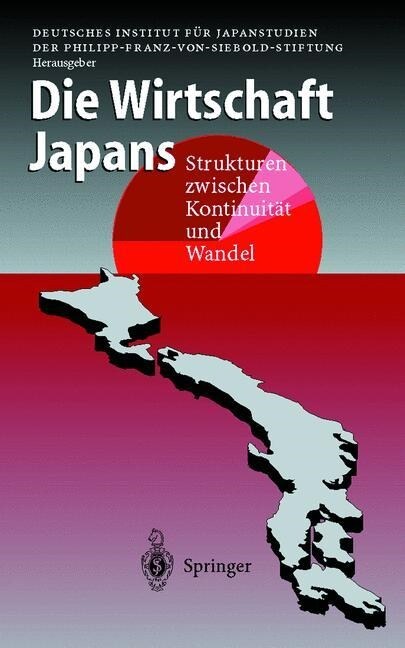 Die Wirtschaft Japans: Strukturen Zwischen Kontinuit? Und Wandel (Hardcover, 1998)