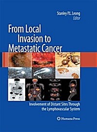From Local Invasion to Metastatic Cancer: Involvement of Distant Sites Through the Lymphovascular System (Paperback, 2009)