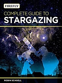 Firefly Complete Guide to Stargazing (Paperback)