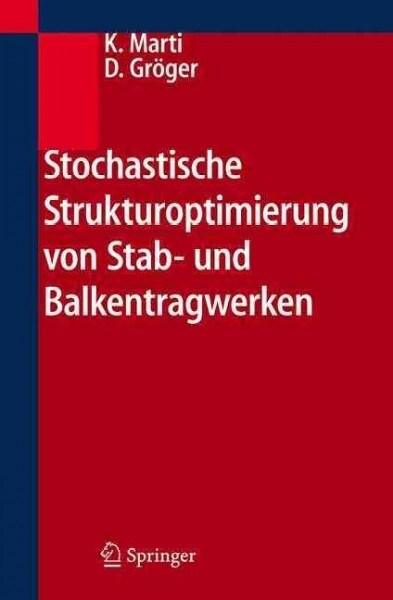 Stochastische Strukturoptimierung Von Stab- Und Balkentragwerken (Hardcover, 2006)