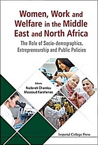 Women, Work And Welfare In The Middle East And North Africa: The Role Of Socio-demographics, Entrepreneurship And Public Policies (Hardcover)