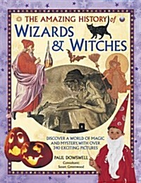 Amazing History of Wizards & Witches (Hardcover)