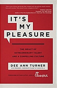Its My Pleasure: The Impact of Extraordinary Talent and a Compelling Culture (Hardcover)