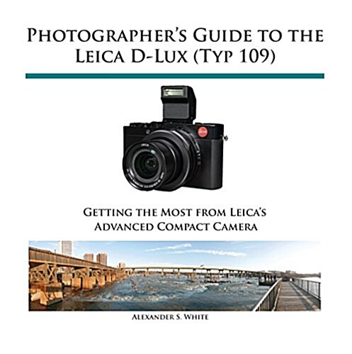 Photographers Guide to the Leica D-Lux (Typ 109) (Paperback)