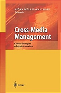 Cross-Media Management: Content-Strategien Erfolgreich Umsetzen (Hardcover, 2002)