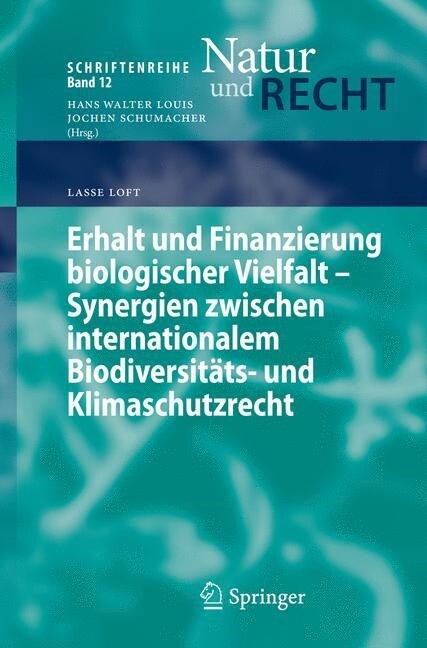 Erhalt Und Finanzierung Biologischer Vielfalt - Synergien Zwischen Internationalem Biodiversit?s- Und Klimaschutzrecht (Paperback, 2009)