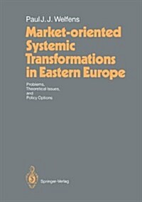 Market-Oriented Systemic Transformations in Eastern Europe (Hardcover, 1992)