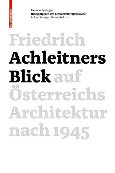 Friedrich Achleitners Blick Auf ?terreichs Architektur Nach 1945 (Hardcover)