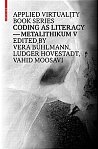 Coding as Literacy: Metalithikum IV (Paperback)