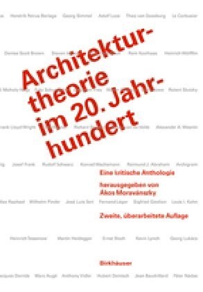 Architekturtheorie Im 20. Jahrhundert: Eine Kritische Anthologie (Hardcover, 2, 2., Uberarb. Au)