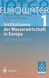 Dimensionen Europ?scher Wasserpolitik: Band 2 Eurowater 2 Themenberichte (Hardcover, 1997)