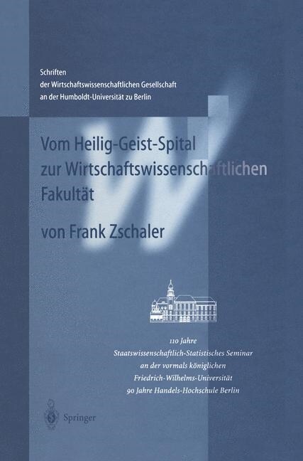 Vom Heilig-Geist-Spital Zur Wirtschaftswissenschaftlichen Fakult?: 110 Jahre Staatswissenschaftlich-Statistisches Seminar an Der Vormals K?iglichen (Hardcover)