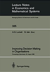 Improving Decision Making in Organisations: Proceedings of the Eighth International Conference on Multiple Criteria Decision Making Held at Manchester (Paperback, Softcover Repri)