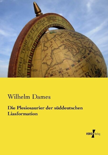 Die Plesiosaurier Der S?deutschen Liasformation (Paperback)