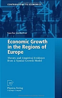 Economic Growth in the Regions of Europe: Theory and Empirical Evidence from a Spatial Growth Model (Hardcover, 2011)