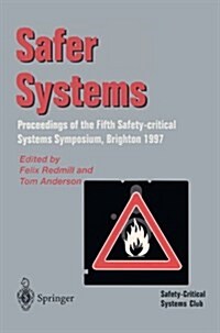 Safer Systems: Proceedings of the Fifth Safety-Critical Systems Symposium, Brighton 1997 (Paperback, Softcover Repri)