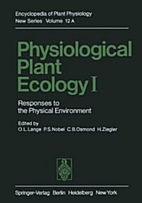 Physiological Plant Ecology I: Responses to the Physical Environment (Paperback, Softcover Repri)