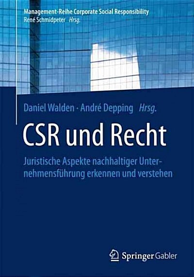 Csr Und Recht: Juristische Aspekte Nachhaltiger Unternehmensf?rung Erkennen Und Verstehen (Paperback, 1. Aufl. 2015)