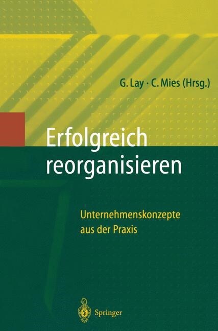 Erfolgreich Reorganisieren: Unternehmenskonzepte Aus Der Praxis (Hardcover, 1997)